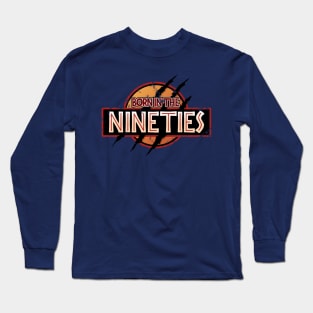 BORN IN THE NINETIES Long Sleeve T-Shirt